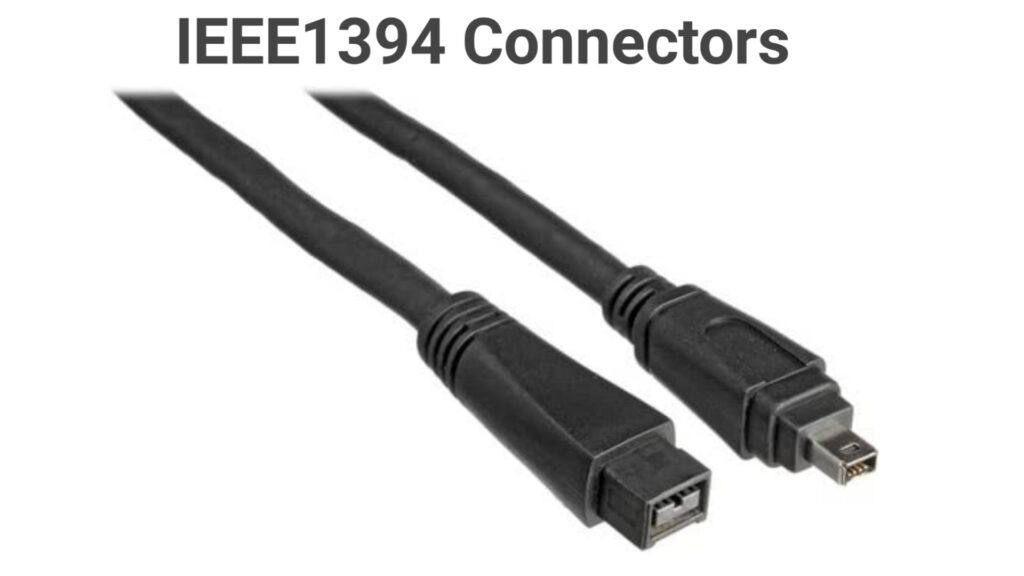 IEE 1394 connectors